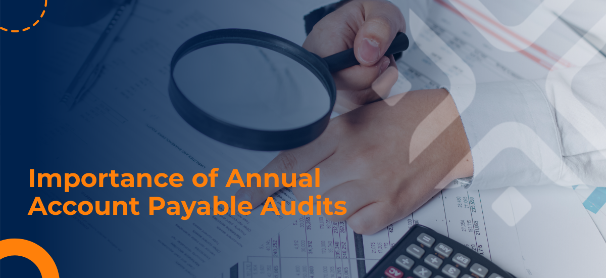 Read more about the article Importance of Annual Account Payable Audits